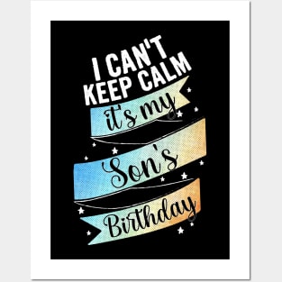 I cant keep calm its my son's birthday, father birthday gift Posters and Art